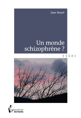 Un monde schizophrène ?