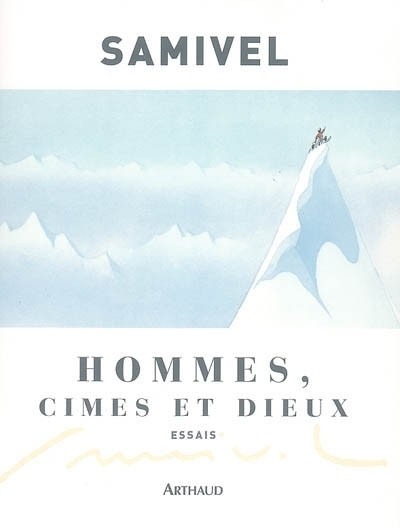 Hommes, cimes et dieux : Les grandes mythologies de l'altitudes et la légende dorée des montagnes à travers le monde