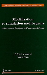 Modélisation et Simulation Multi-agents Applications pour les Sciences de l'Homme et de la Société