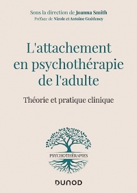L'attachement en psychothérapie de l'adulte: Théorie et pratique clinique