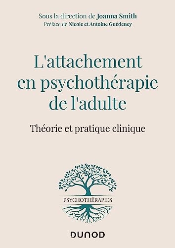 L'attachement en psychothérapie de l'adulte: Théorie et pratique clinique