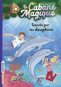 La cabane magique, Tome 12: Sauvés par les dauphins