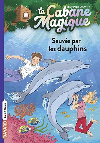 La cabane magique, Tome 12: Sauvés par les dauphins