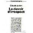 Le devoir d'irrespect [9782914581547]