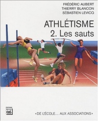 Athlétisme : Tome 2, Les sauts