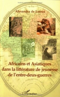 Africains et Asiatiques dans la littérature de jeunesse de l'Entre-Deux-Guerre