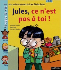 Jules, ce n'est pas à toi ! (1 livre + 1 livret-parents)