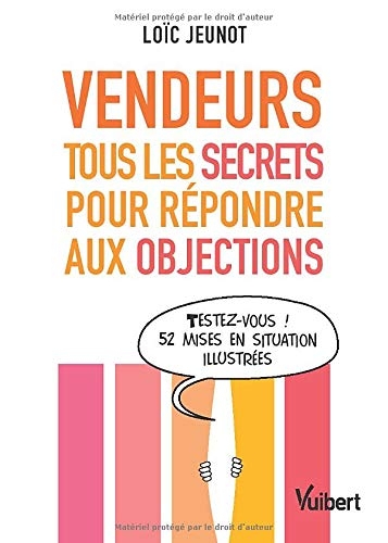 Vendeurs : tous les secrets pour répondre aux objections (2021)