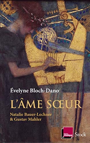 L'âme soeur: Natalie Bauer-Lechner et Gustav Mahler
