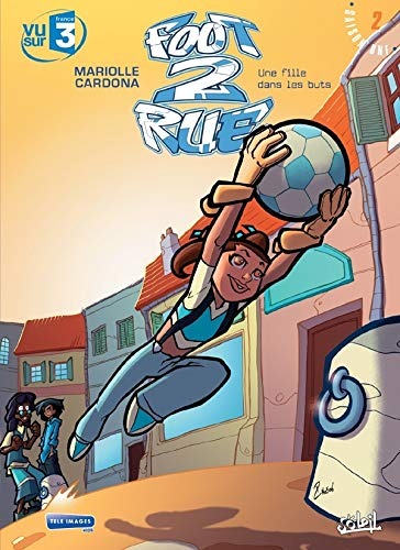 Foot 2 Rue, Tome 2 : Une fille dans les buts