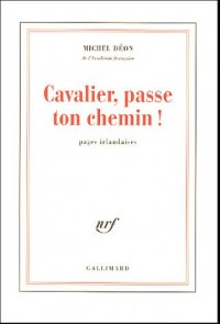 Cavalier, passe ton chemin !: Pages irlandaises