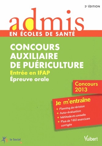 Concours Auxiliaire de puériculture - Entrée en IFAP - Epreuve orale - Je m'entraîne - Concours 2013