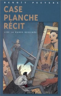 CASE, PLANCHE, RECIT. Lire la bande dessinée