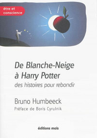 De Blanche-Neige à Harry Potter, des histoires pour rebondir : La résilience en question