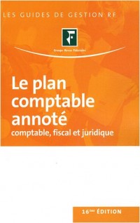 Le plan comptable annoté : Comptable, fiscal et juridique