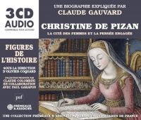 CHRISTINE DE PIZAN LA CITÉ DES FEMMES ET LA PENSÉE ENGAGÉE: UNE BIOGRAPHIE EXPLIQUÉE PAR CLAUDE GAUVARD (PUF/Frémeaux)