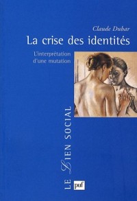 La crise des identités : L'interprétation d'une mutation