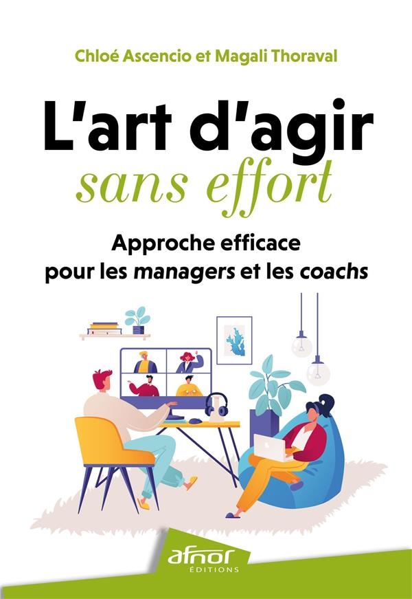 L'ART D'AGIR SANS EFFORT: APPROCHE EFFICACE POUR LES MANAGERS ET COACHS