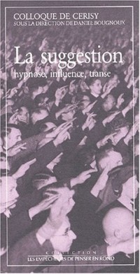 La suggestion, hypnose, influence, transe