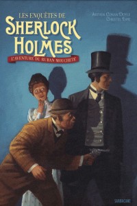 Les aventures de Sherlock Holmes, Tome 1 : L'aventure du ruban moucheté