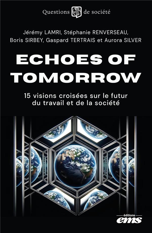 Echoes of tomorrow: 15 nouvelles de fiction sur le futur du travail et de la société