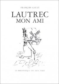 Lautrec Mon Ami