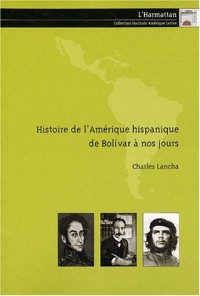 Histoire de l'Amérique hispanique de Bolivar à nos jours