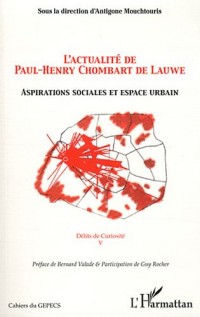 Actualite de Paul Henry Chombart de Lauwe Aspirations Sociales et Espace Urbain