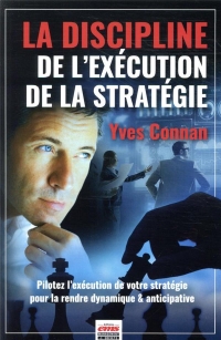 La Discipline de l'Execution de la Strategie - Pilotez l'Execution de la Strategie pour la Rendre Dy