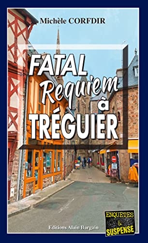 Fatal requiem à Tréguier: Polar - Thriller breton