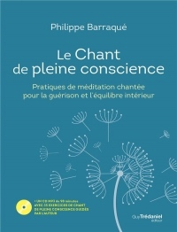 Le Chant de pleine conscience : Pratiques de méditation chantée pour la guérison et l'équilibre intérieur (1CD audio MP3)