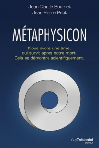 Le métaphysicon : Nous avons une a^me qui survit apre`s notre mort. Cela se de´montre mathe´matiquement