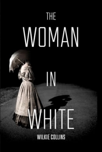 The Woman in White: Classics collection edition