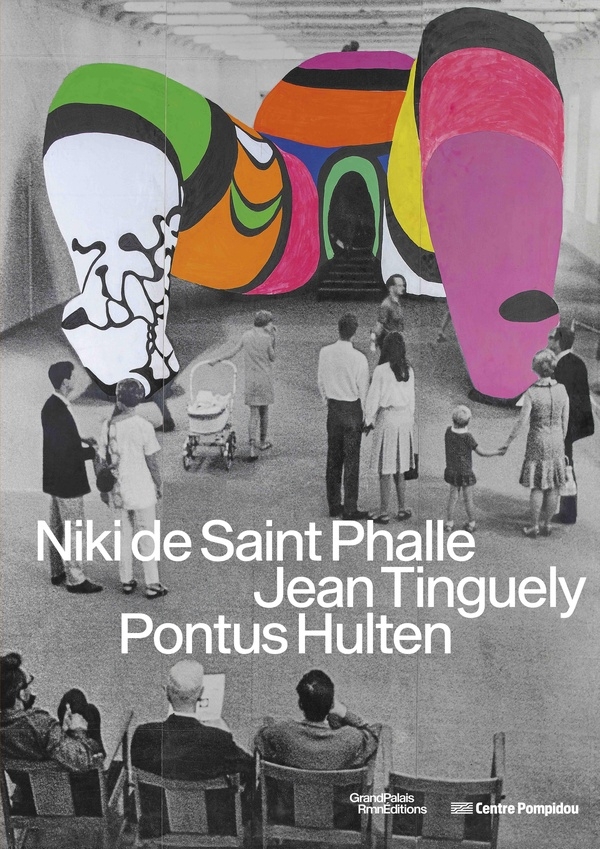 Niki de Saint Phalle, Jean Tinguely, Ponthus Hultén Catalogue de l'exposition: Sous la direction de Sophie Duplaix
