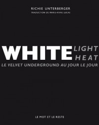 White light/White heat : Le Velvet Underground au jour le jour
