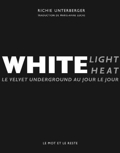 White light/White heat : Le Velvet Underground au jour le jour