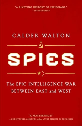 Spies: The Epic Intelligence War Between East and West