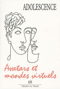 Adolescence, n° 69 : Avatars et mondes virtuels