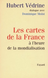 Les cartes de la France à l'heure de la mondialisation