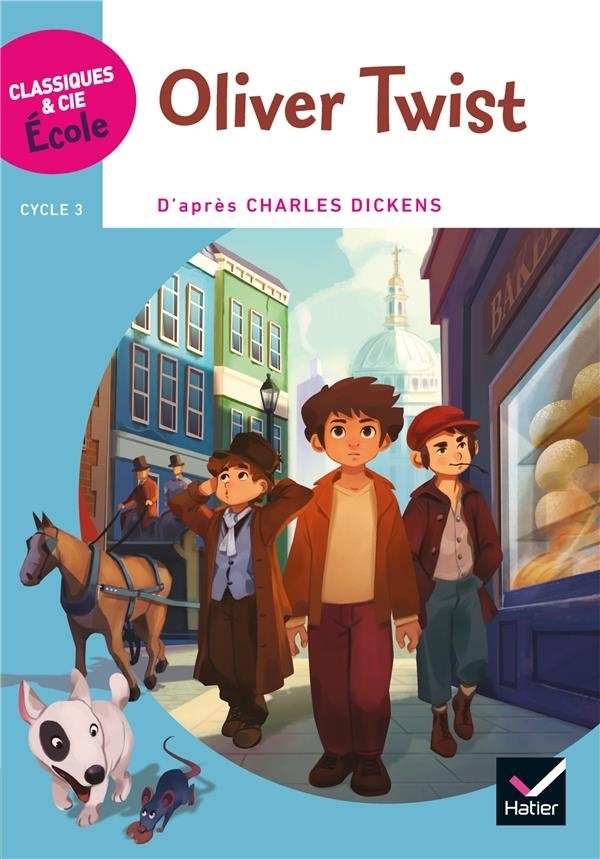 Classiques & Cie Ecole Cycle 3 - Oliver Twist