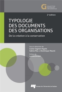 Typologie des Documents des Organisations, 2e Édition - de la Creation a la Conservation