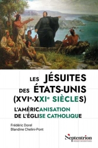Les jésuites des États-Unis (XVIe-XXIe siècles): L'américanisation de l'Église catholique