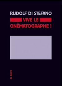 Vive le cinématographe ! : Investigation sur la singularité du cinéma