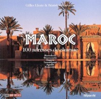 Maroc. 100 adresses de charme