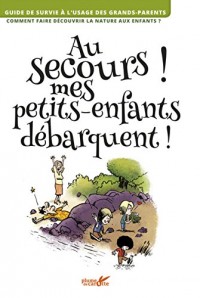 Au secours ! mes petits-enfants débarquent !