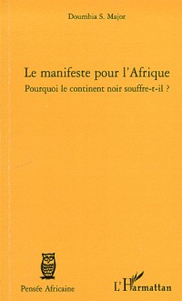 Le manifeste pour l'Afrique : Pourquoi le continent noir souffre-t-il ?