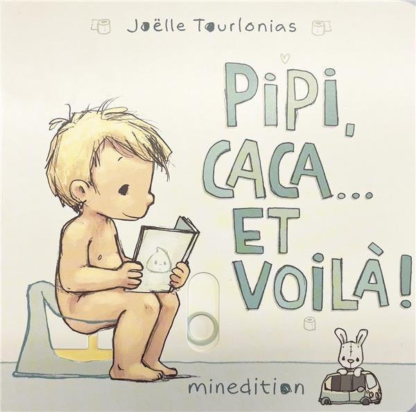 Pipi, Caca... et voilà !