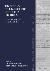 Traditions et Traductions des textes bibliques: Études de critique textuelle et d’exégèse en l’honneur de Christian-Bernard Amphoux à l’occasion de