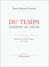 Du temps jusques au coeur