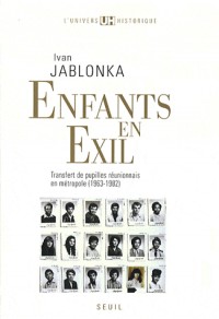 Enfants en exil. Transfert de pupilles réunionnais en métropole (1963-1982)